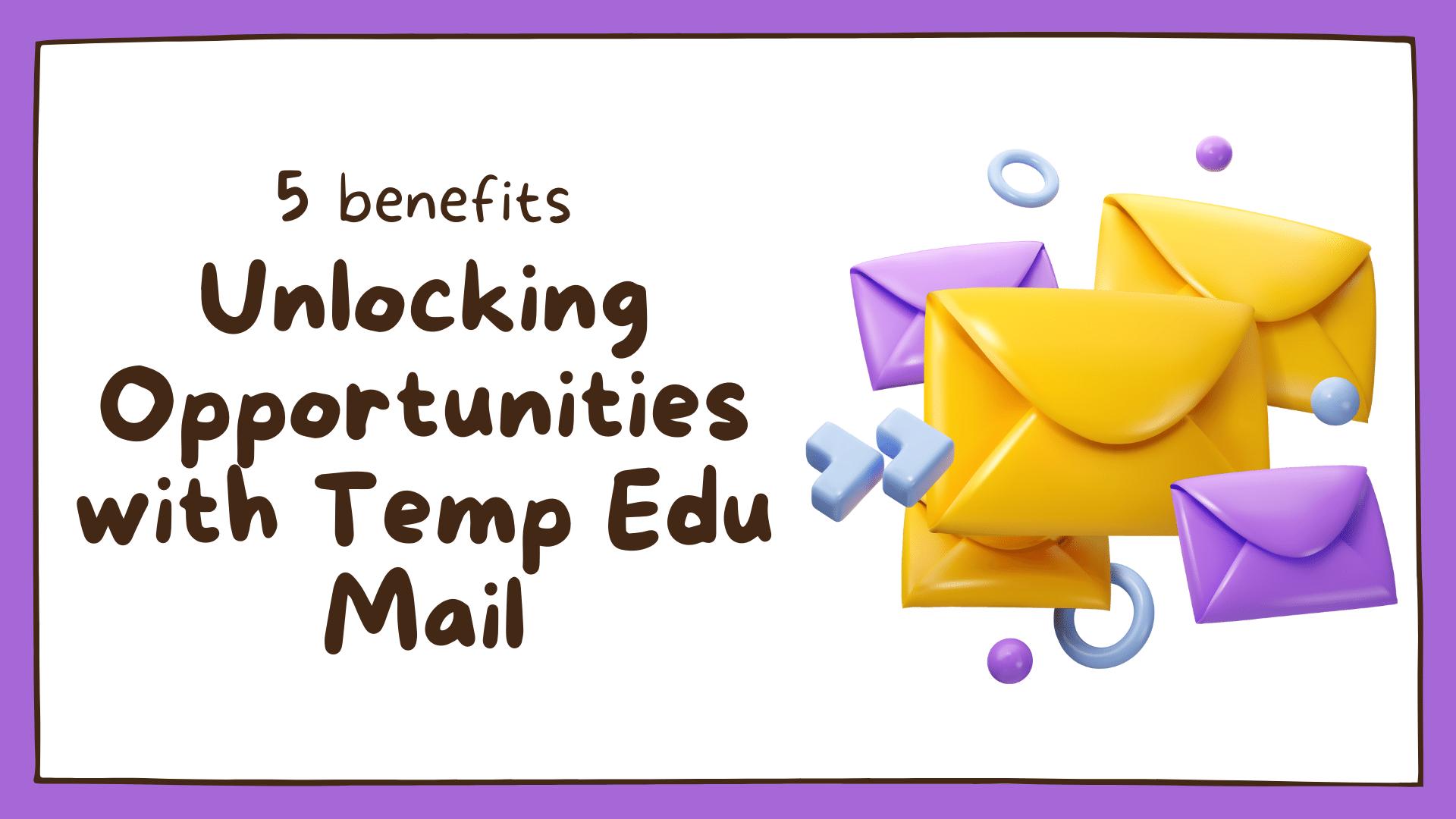 Unlocking Opportunities with Temp Edu Mail: Your Gateway to Free Educational Resources