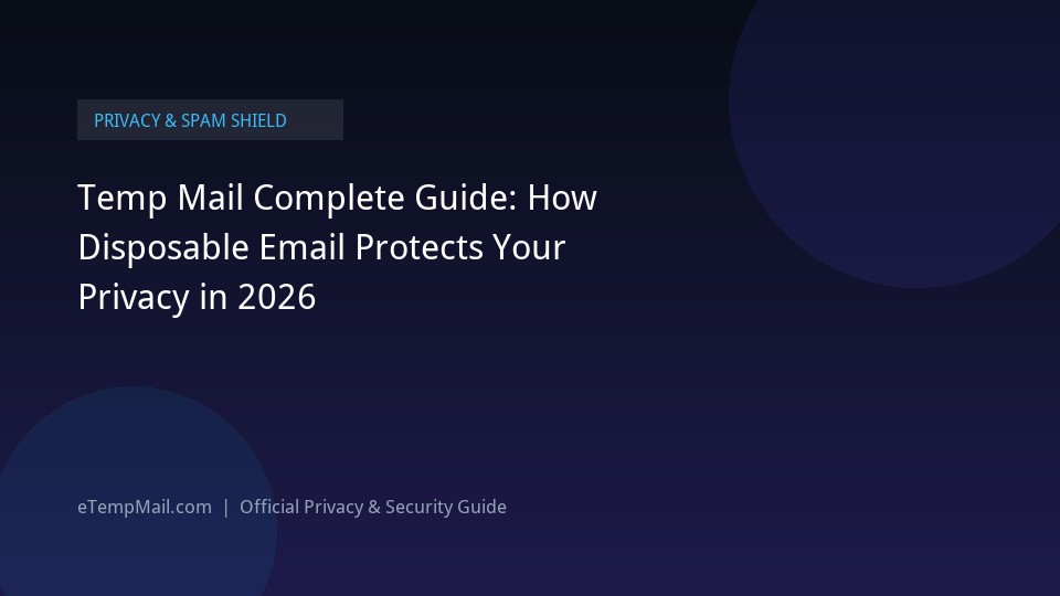 Guide Complet Temp Mail 2026 : Email Temporaire