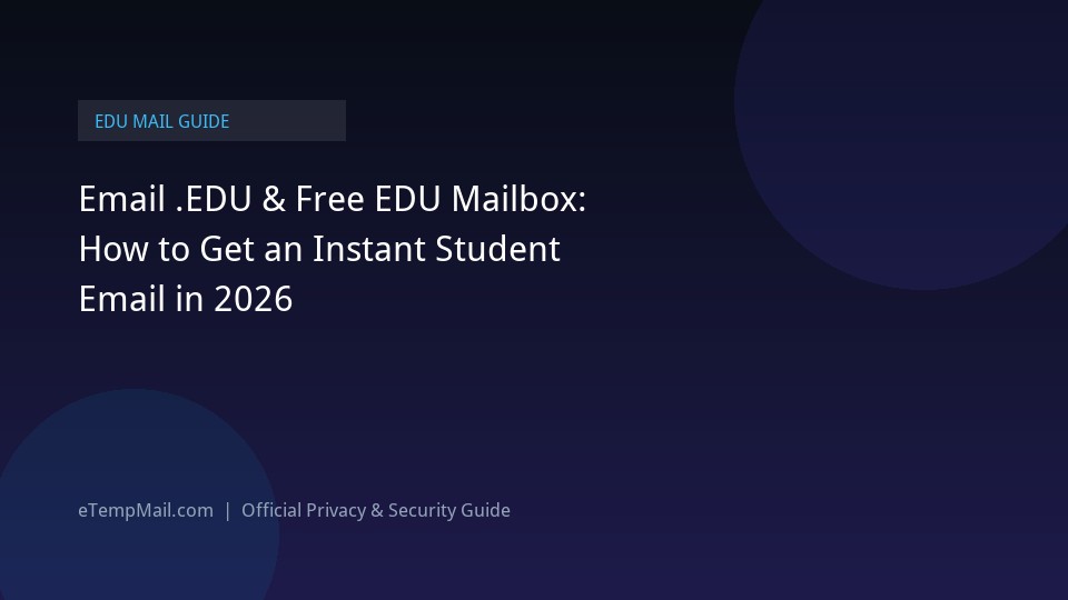 Email .EDU & Free EDU Mailbox: 무료 학생용 이메일 생성 가이드 (2026)
